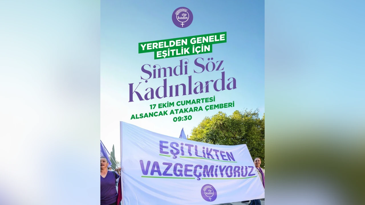 CTP Kadın Örgütü’nden “Şimdi Söz Kadınlarda” başlıklı buluşma